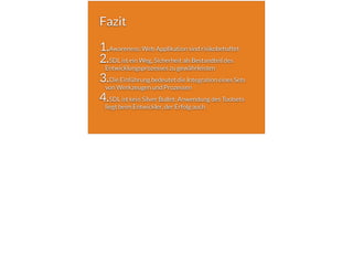 Fazit
1.Awareness: Web Applikation sind risikobehaftet
2.SDL ist ein Weg, Sicherheit als Bestandteil des
Entwicklungsprozesses zu gewährleisten
3.Die Einführung bedeutet die Integration eines Sets
von Werkzeugen und Prozessen
4.SDL ist kein Silver Bullet: Anwendung des Toolsets
liegt beim Entwickler, der Erfolg auch.
 