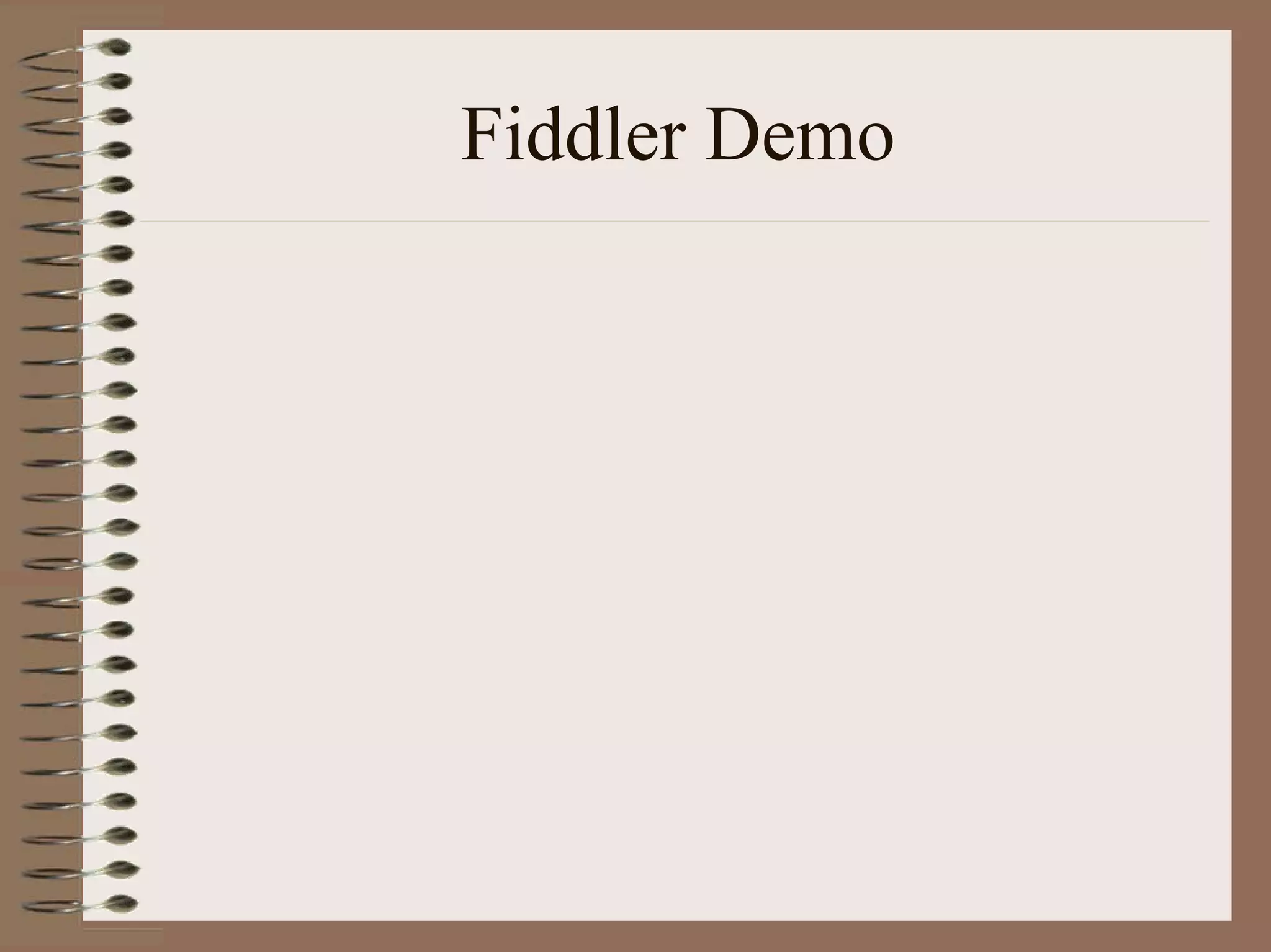 Fiddler Demo
 