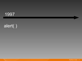 1997

alert( )




           Mayflower GmbH I 4
 