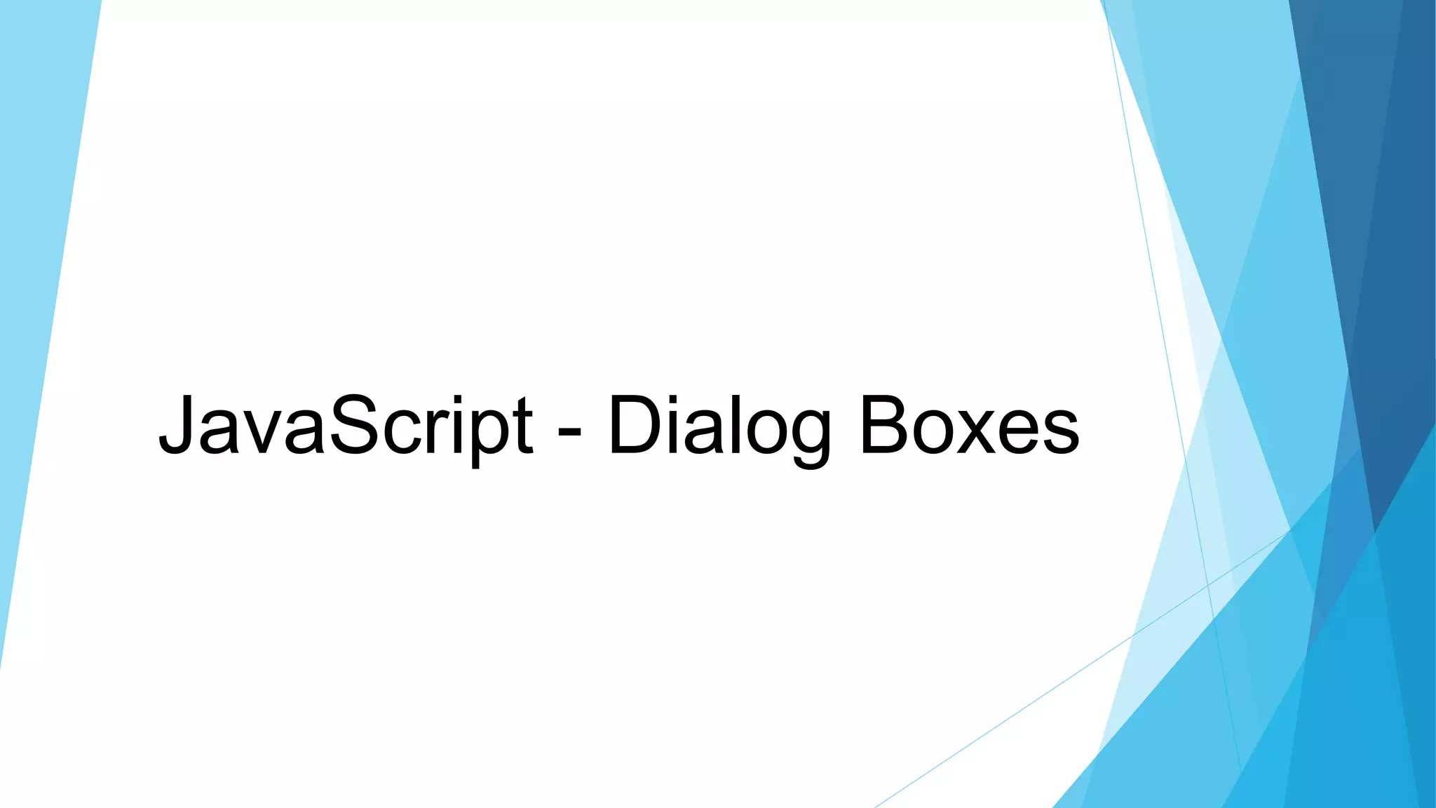 Java script dialog boxes | PPTX