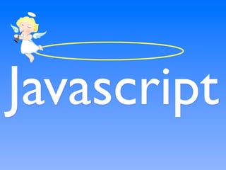 Javascript
 