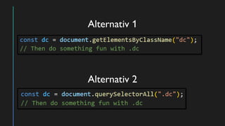Alternativ 1
Alternativ 2
 