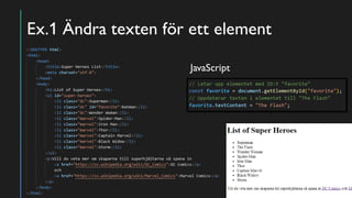 Ex.1 Ändra texten för ett element
JavaScript
 
