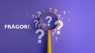 FRÅGOR?
 