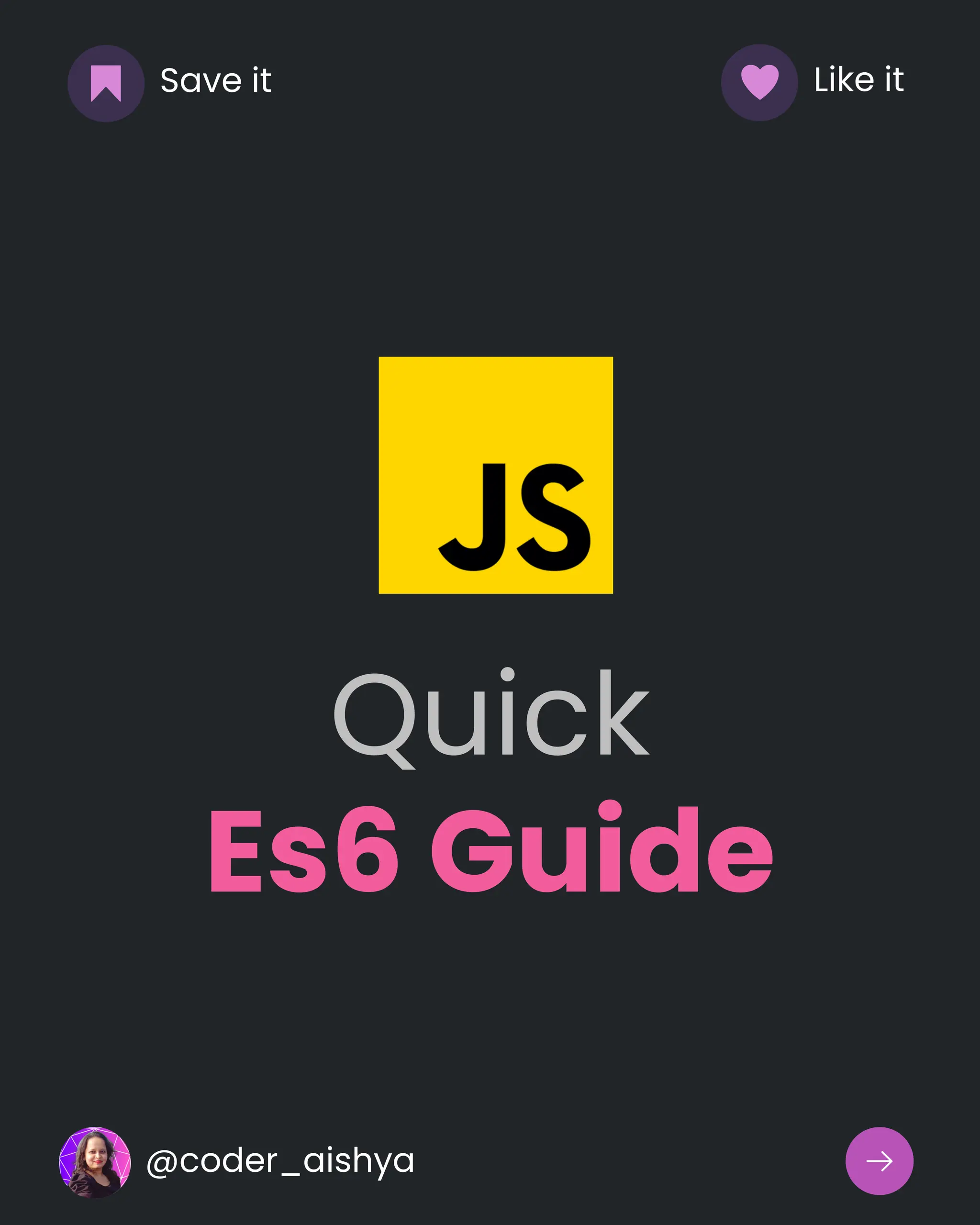 @coder_aishya
Save it Like it
Quick
Es6 Guide
 