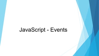 JavaScript - Events
 