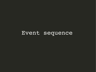 Event sequence 
 