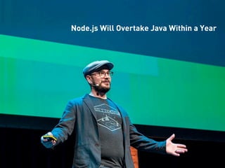 Node.js Will Overtake Java Within a Year
 