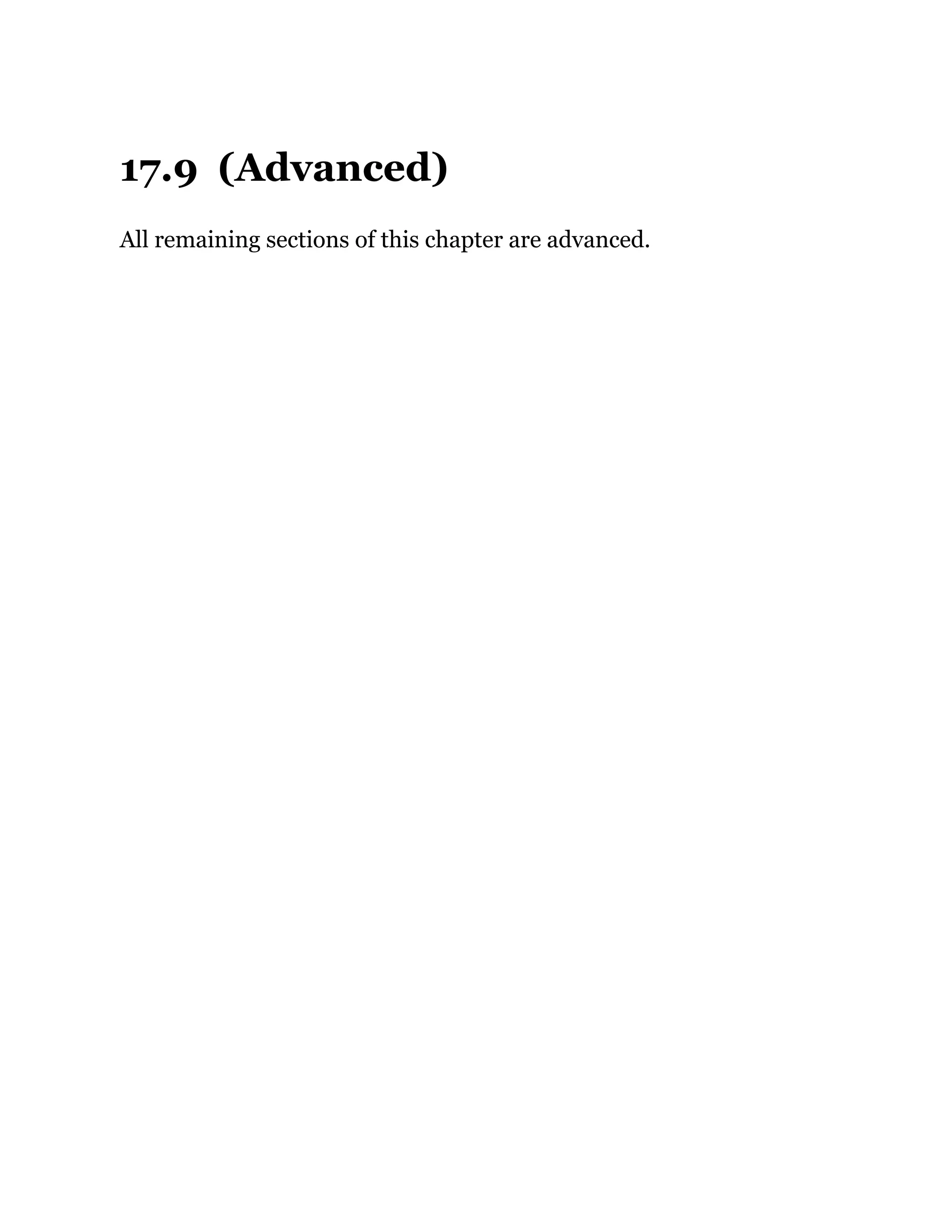 17.9 (Advanced)
All remaining sections of this chapter are advanced.
 