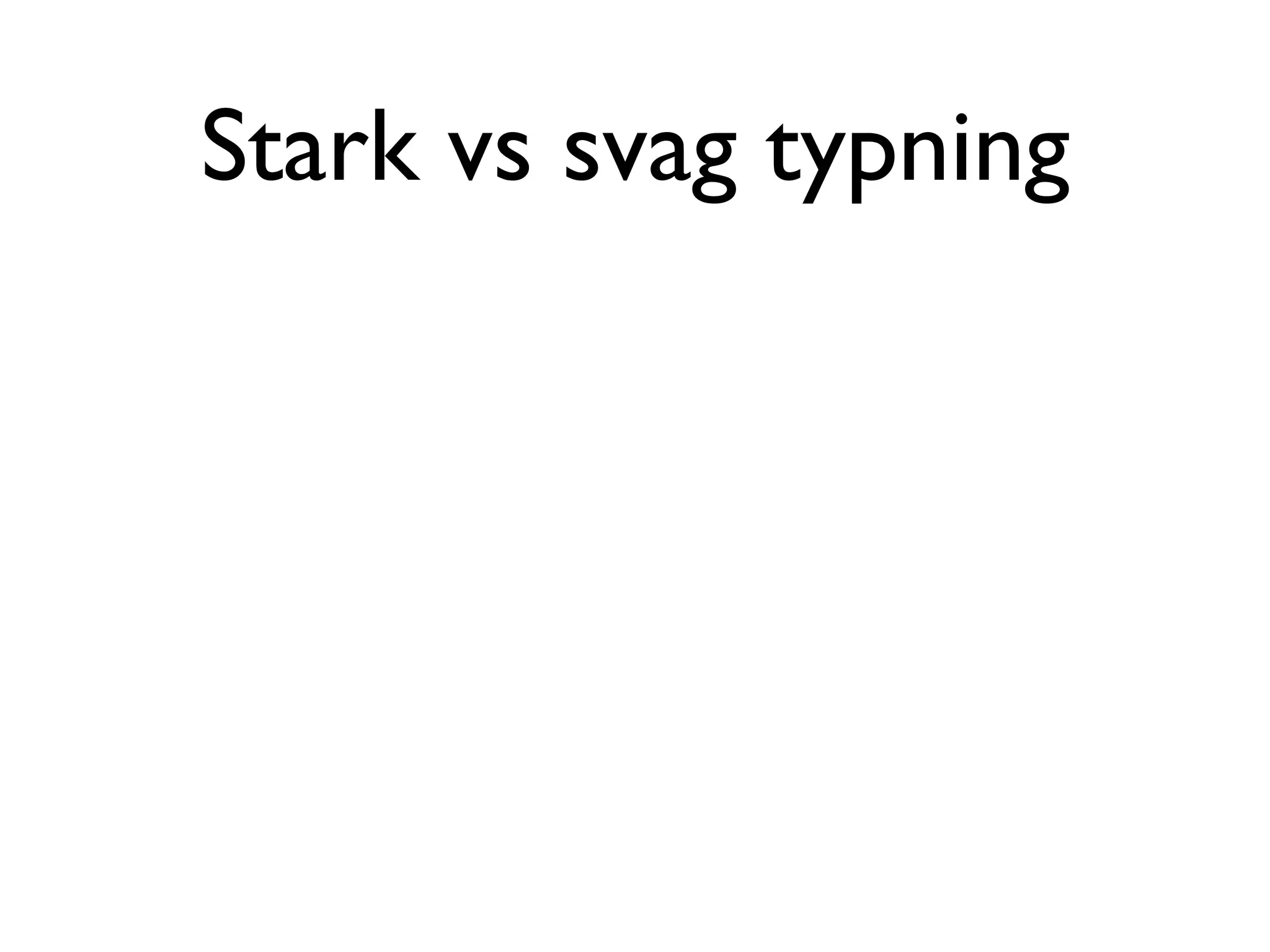 Stark vs svag typning
 