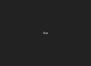 Vue
 