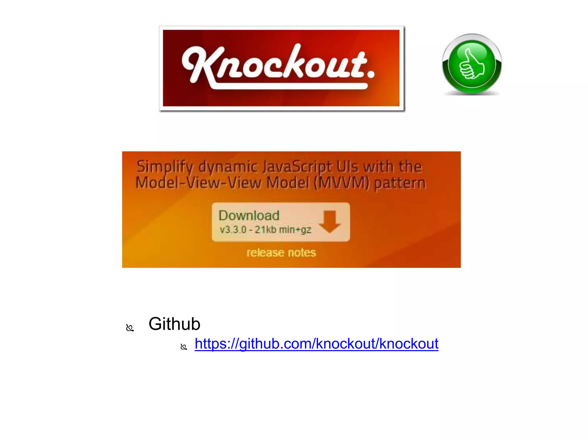  Github
 https://github.com/knockout/knockout
 