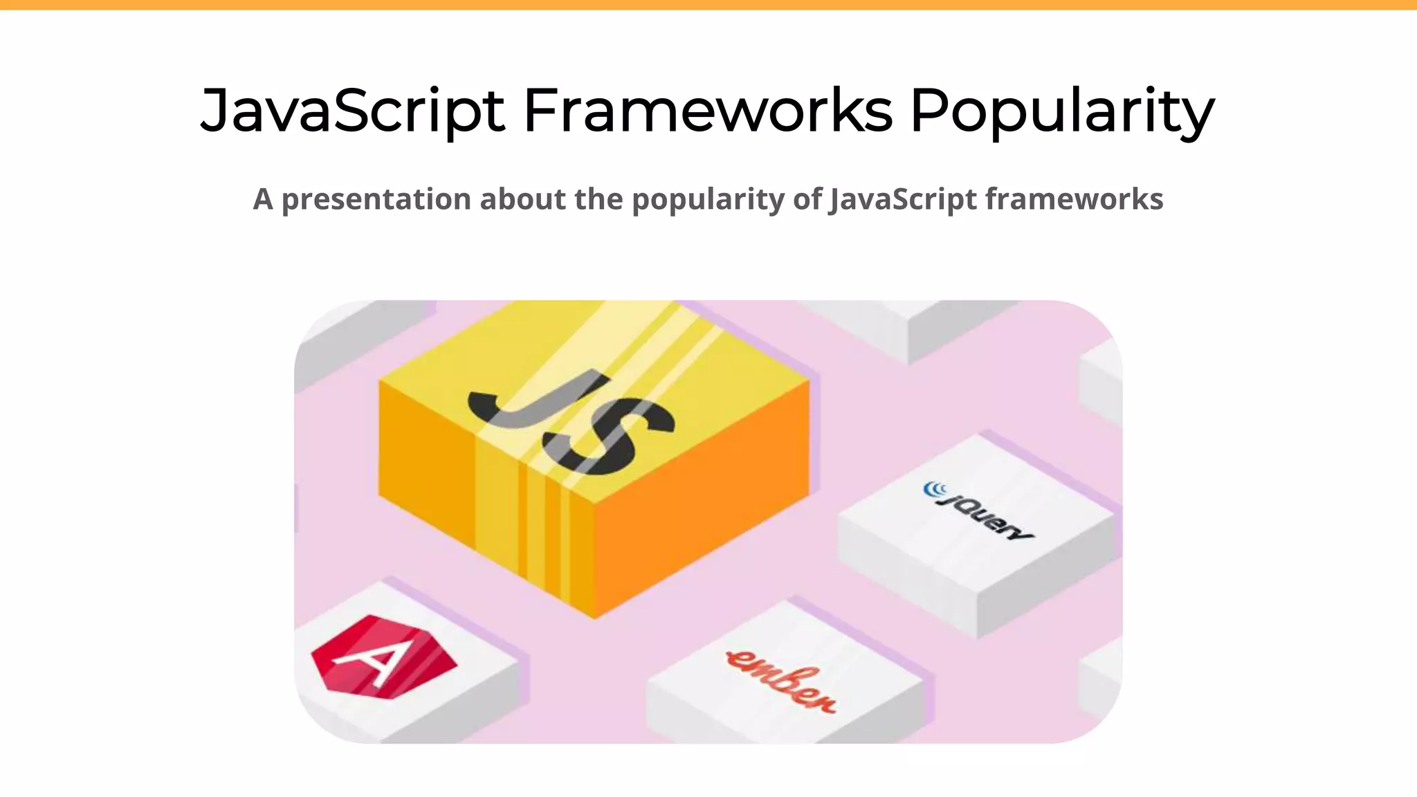 JavaScript Frameworks Popularity | PPT