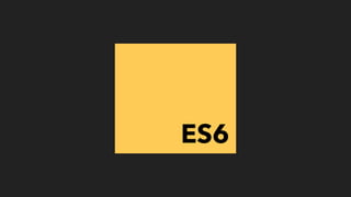 ES6
 