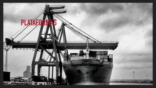 PLATAFORMAS
 