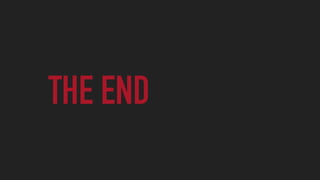 THE END
 