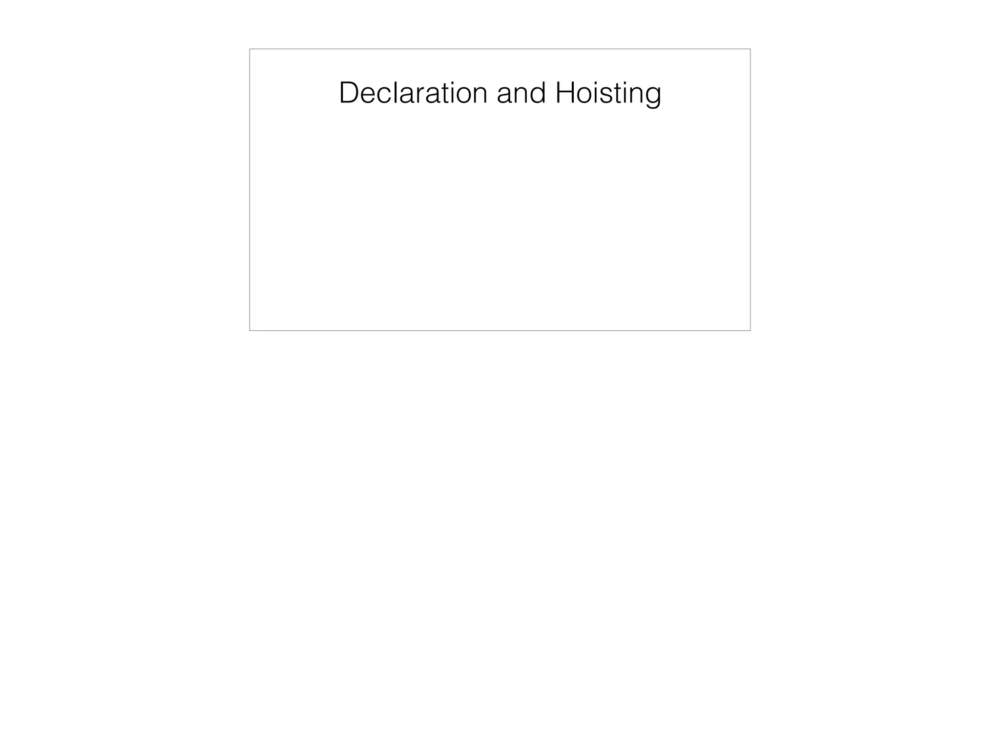 Functions as object properties
this === calculator;
// => true
var calculator = {
debug: true,
something_complicated: function () {
if (this.debug) {
console.log('Starting something_complicated');
}
// ...
return complex_result;
}
};
calculator.something_complicated();
 