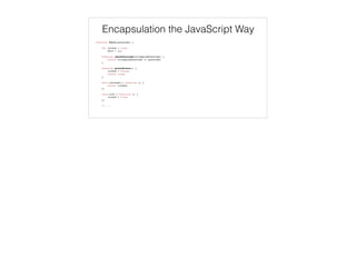 Modifying Context
Taking control of this
bind(thisArg, arg1, …, argN)
use to set the value of this but without executing the function
 