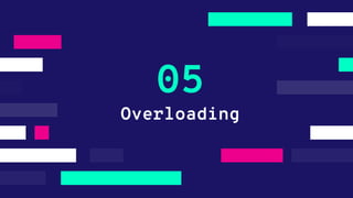 Overloading
05
 