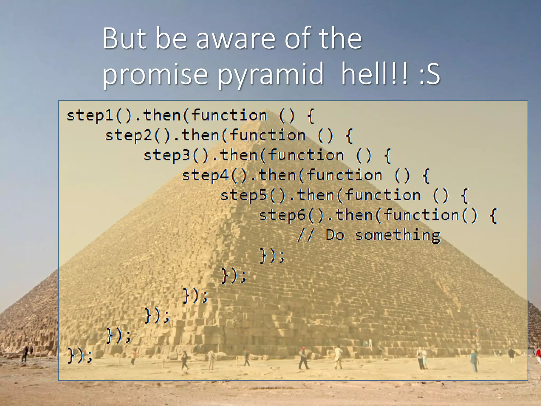 But be aware of the
promise pyramid hell!! :S
 