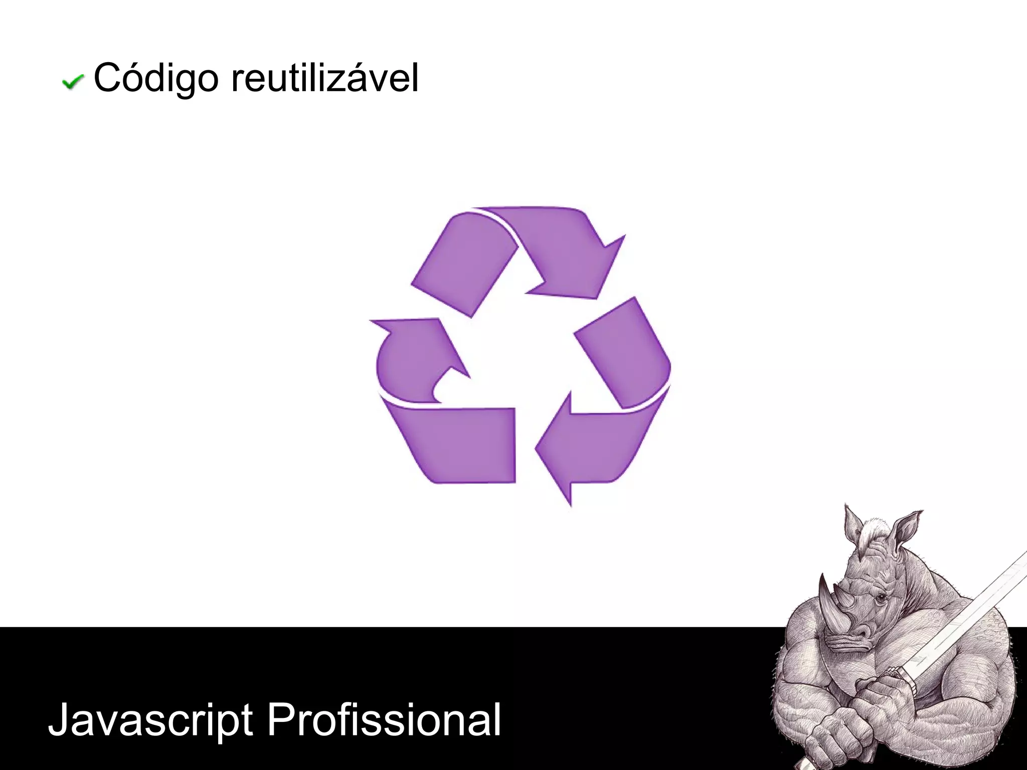 Javascript Profissional Código reutilizável 