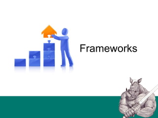 Frameworks
 