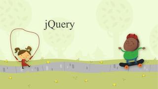 jQuery
 