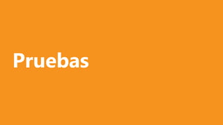 Pruebas
 