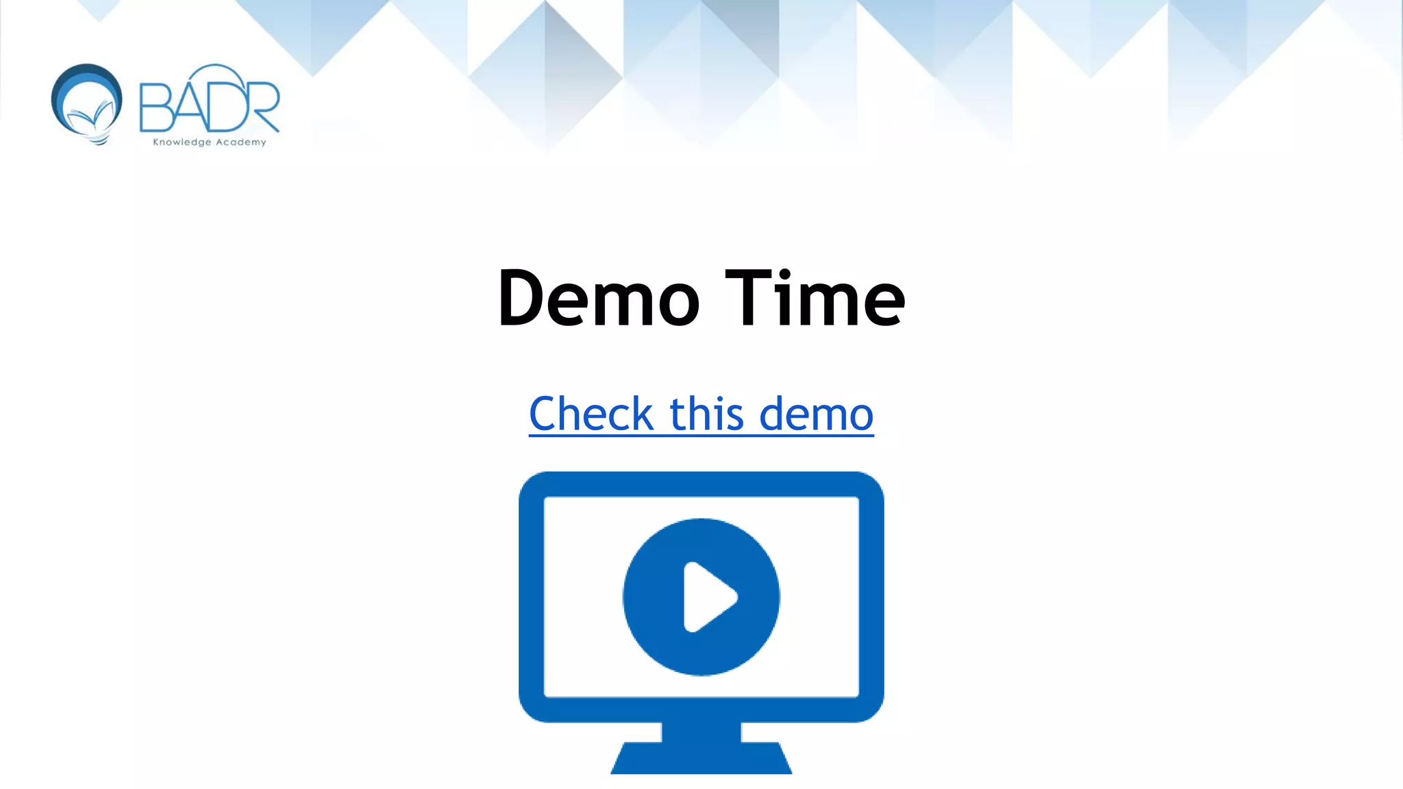 Demo Time
Check this demo
 