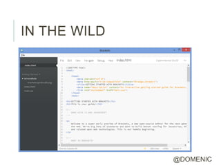 IN THE WILD




              @DOMENIC
 