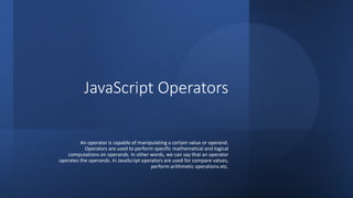 JavaScript operators | PPTX | Web Development | Internet