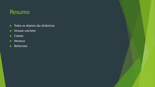 Quiz
• O que essas chamadas irão logar?
function Cliente() {
var index = 1;
this.index = 2;
Object.defineProperty(this, "Index", {
get: function () { return index; }
})
}
Cliente.Index = 4;
var c = new Cliente();
console.log(c.Index);
console.log(c.index);
console.log(Cliente.index);
console.log(Cliente.Index);
//1
//2
//undefined
//4
 