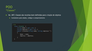 POO
Objetos Dinâmicos
• No Javascript, isso é natural
//Javascript
var cliente = {
Nome: "Thiago",
Companhia: "Academia do Programador",
'Data Formatura': "11/11/11",
Endereco: {
Cidade: "Lages",
Estado: "SC",
Bairro: "Coral“
},
Apelidos: [
"Thiago Jr",
"Juninho",
"Tio Sartas"
]
};
cliente.novaPropriedade = "";
 
