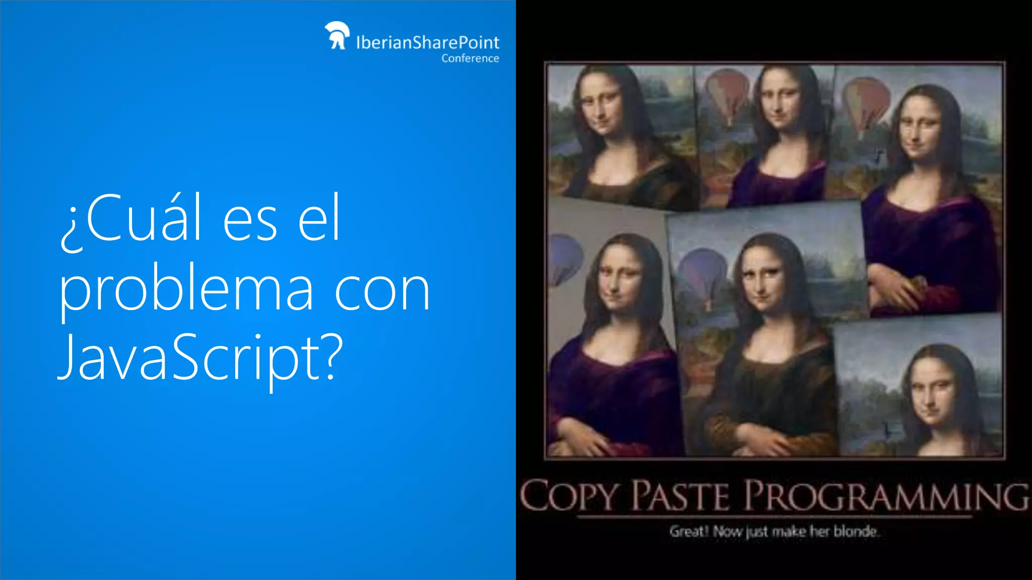 ¿Cuál es el
problema con
JavaScript?
 