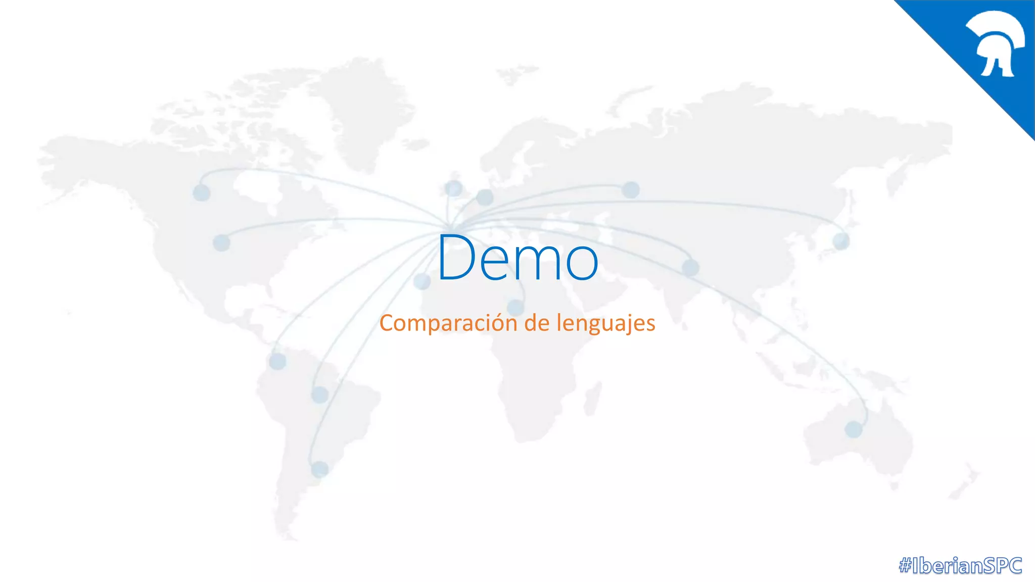 Demo
Comparación de lenguajes
 