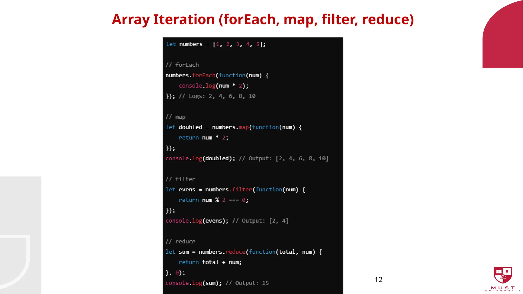 12
Array Iteration (forEach, map, filter, reduce)
 