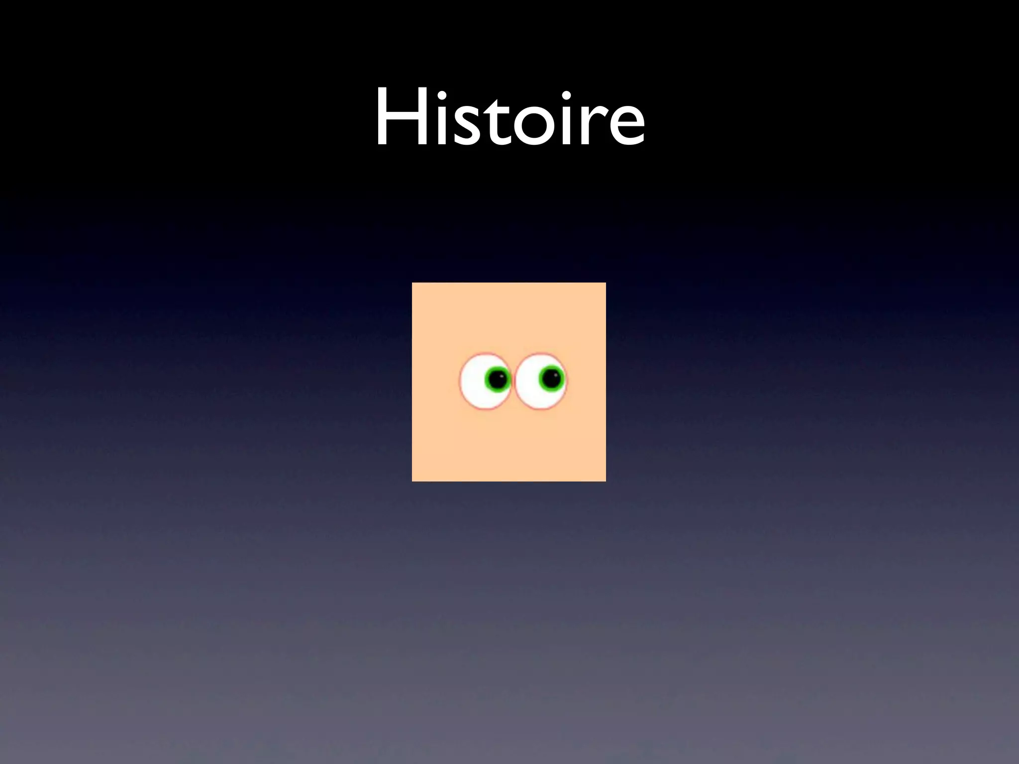 Histoire
 