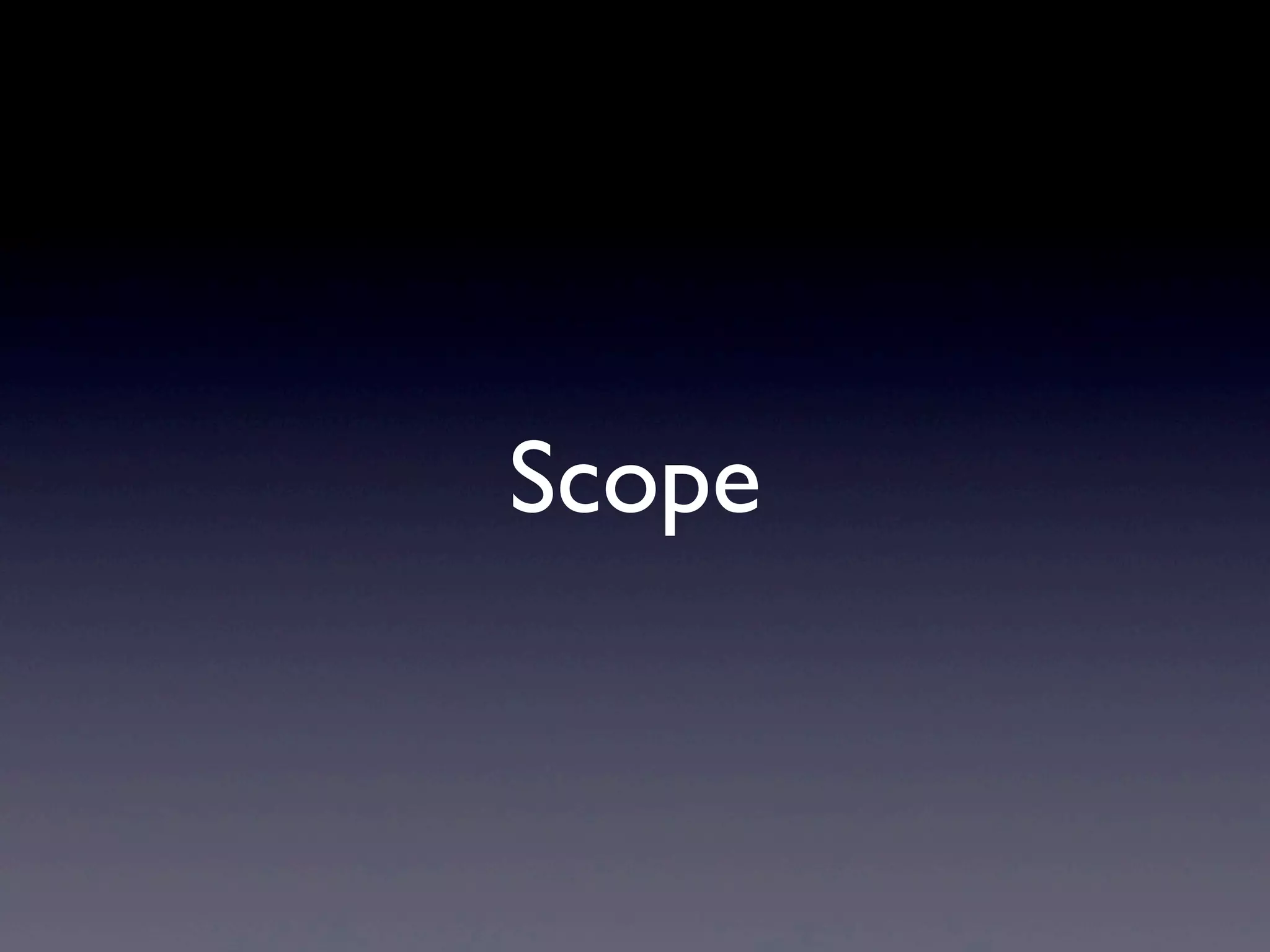 Scope
 