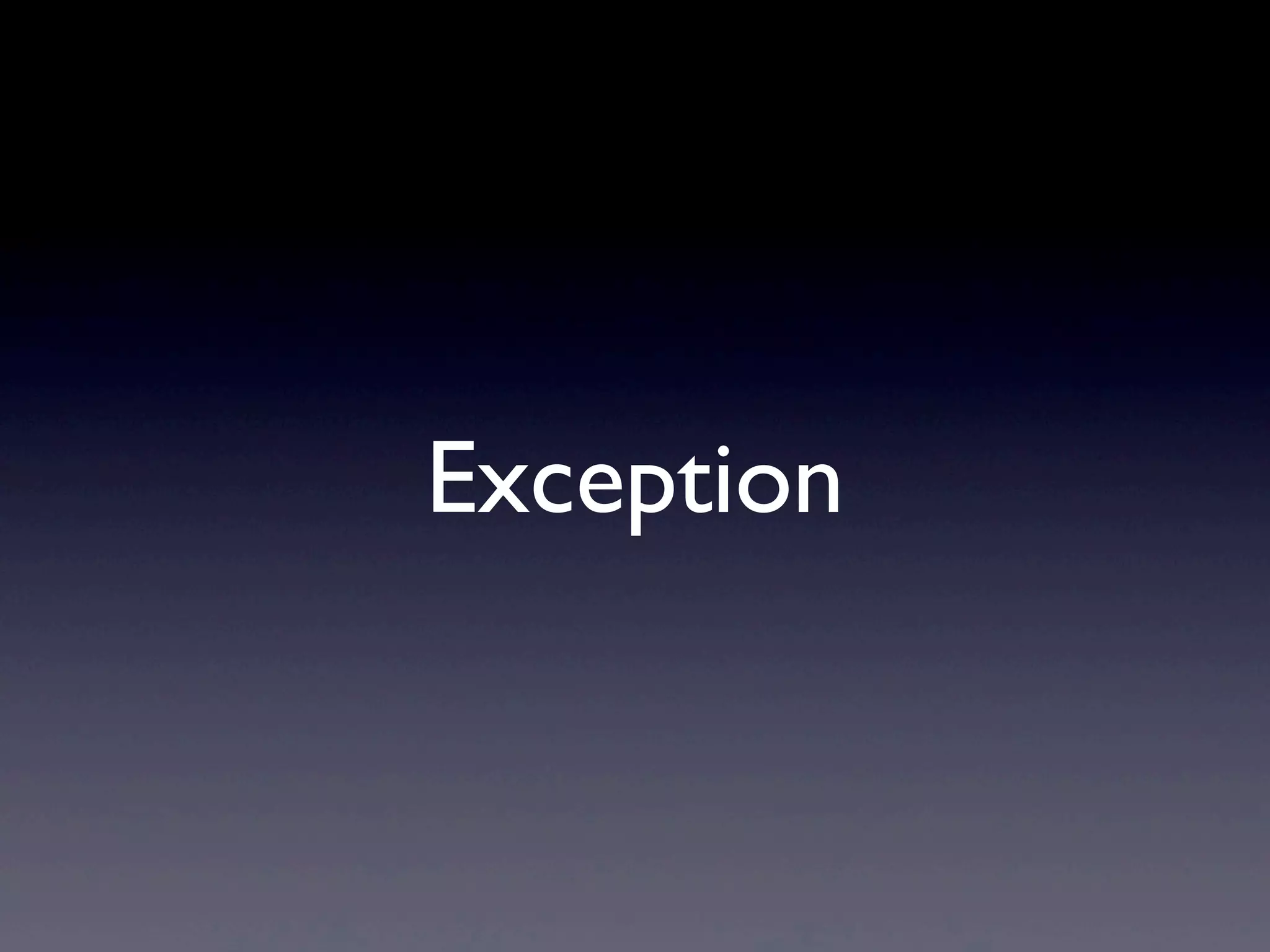 Exception
 