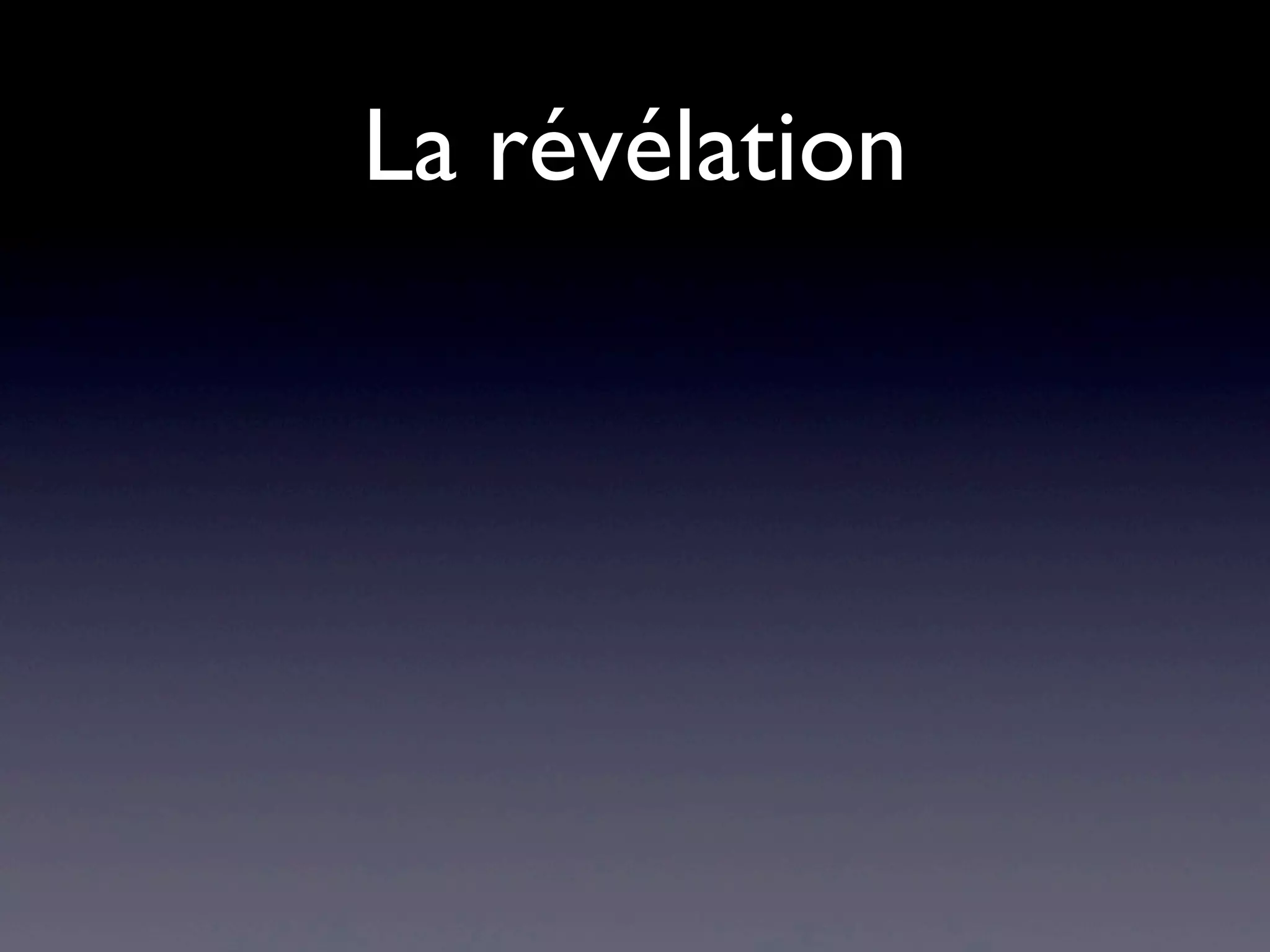 La révélation
 