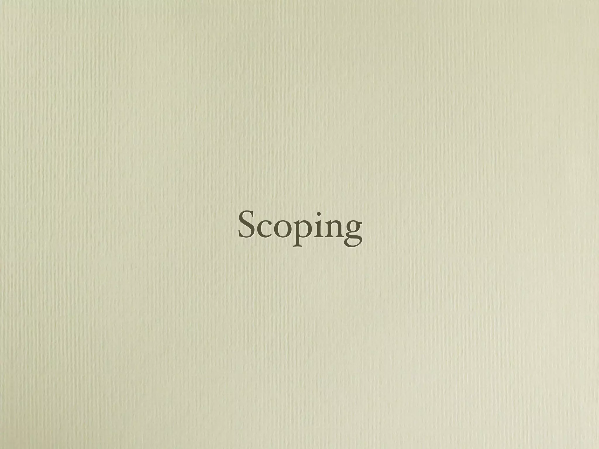 Scoping
 