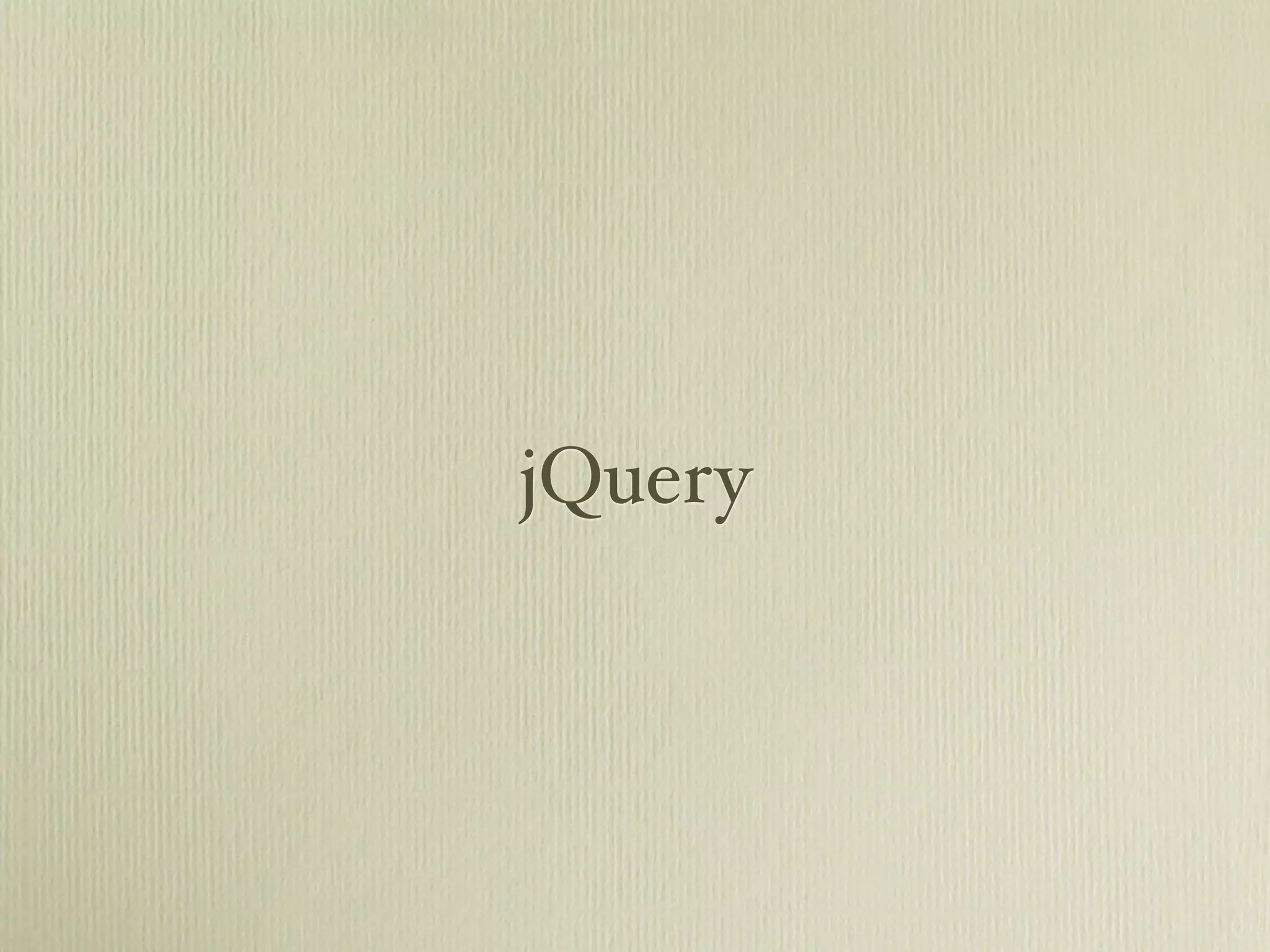 jQuery
 