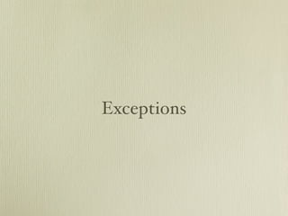 Exceptions
 