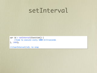 setInterval



var id = setInterval(function() {
    //Code to execute every 1000 milliseconds
}, 1000);

//clearInterval(id); to stop
 