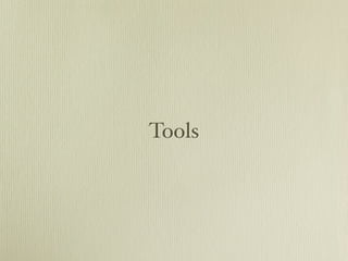 Tools
 
