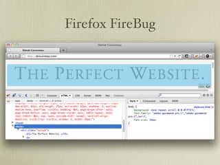 Firefox FireBug
 