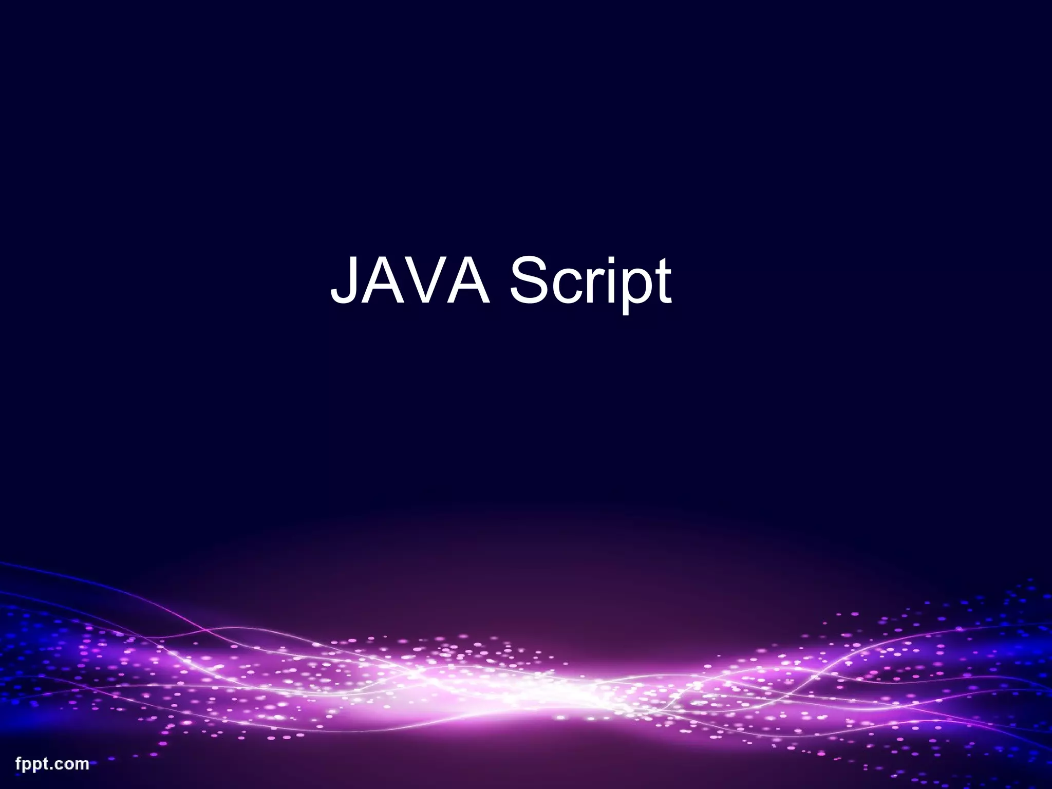 JAVA Script
 