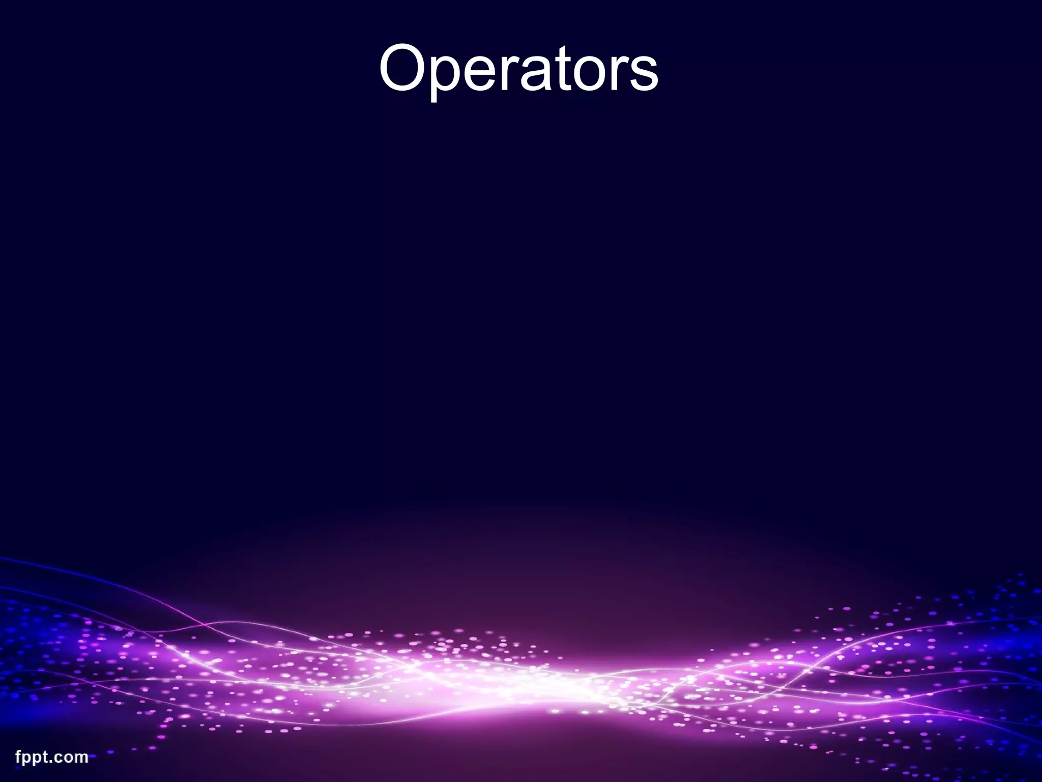 Operators
 
