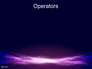 Operators
 