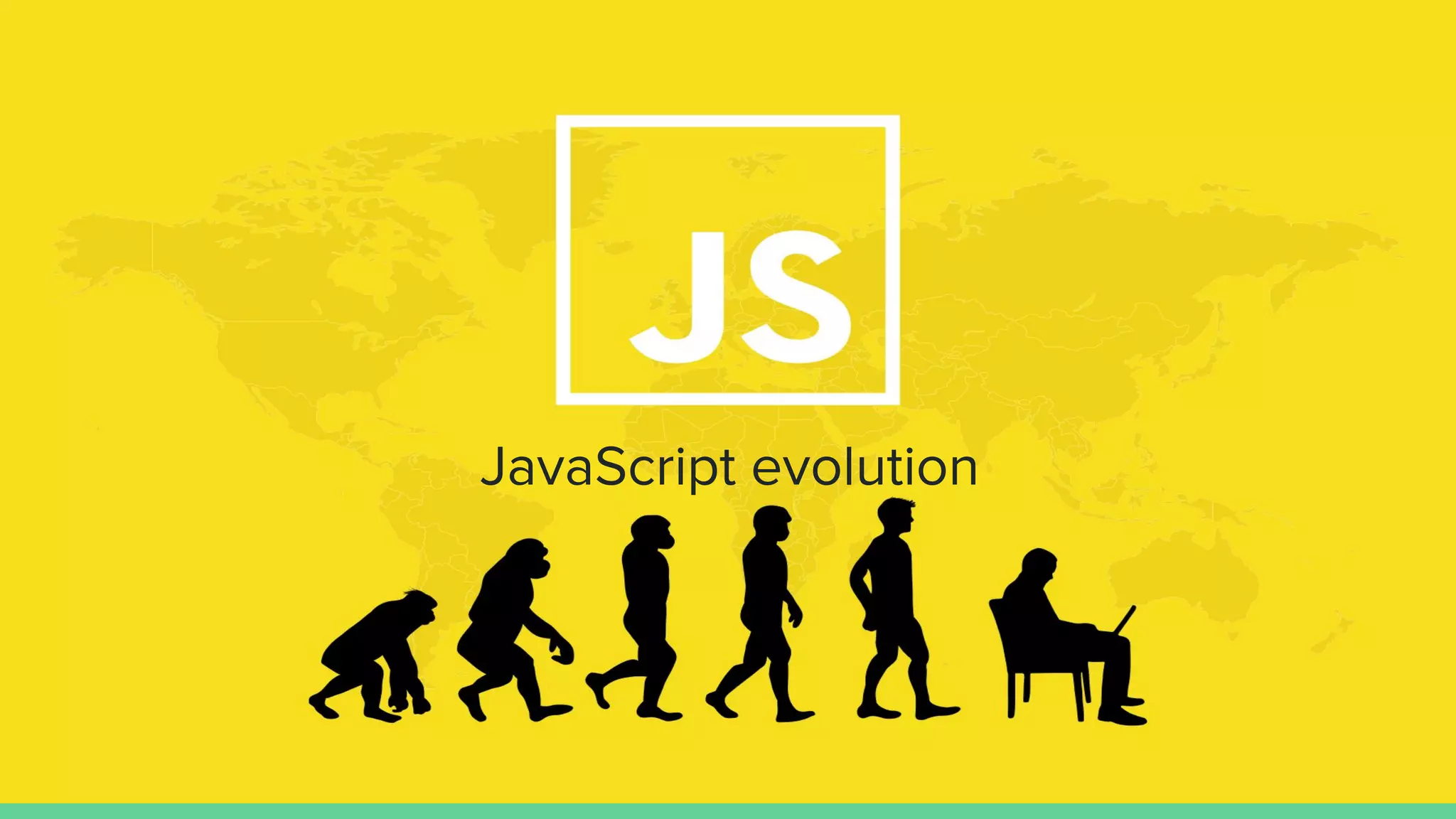JavaScript evolution
 